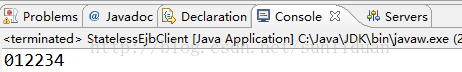 计算机生成了可选文字:豆prob.ems石JaVodo可亘。些．orotion厦面，o.e不品servers<terminated>StatelessEjbClient[JavaApplication]C:JavaMD叭bin丫avaw.exe(2012234